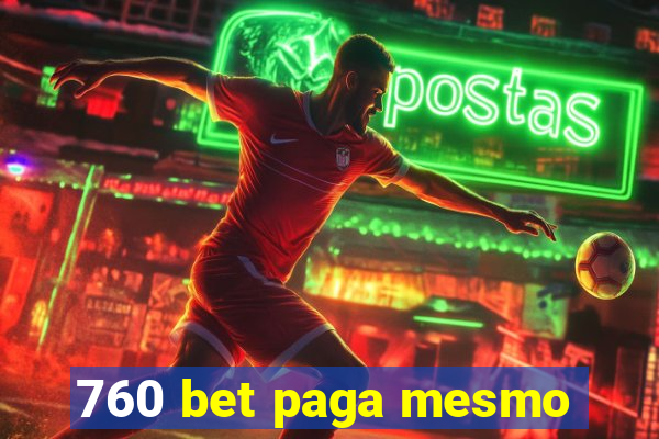 760 bet paga mesmo